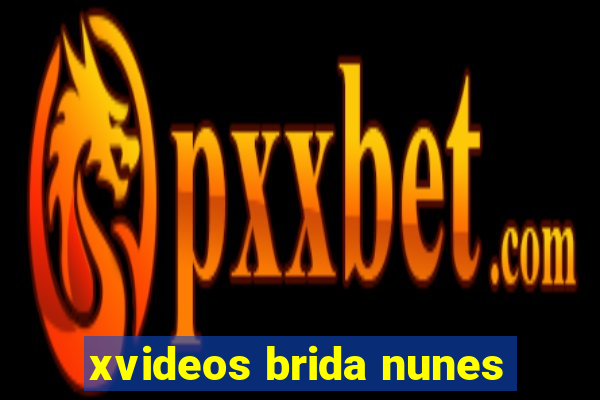 xvideos brida nunes